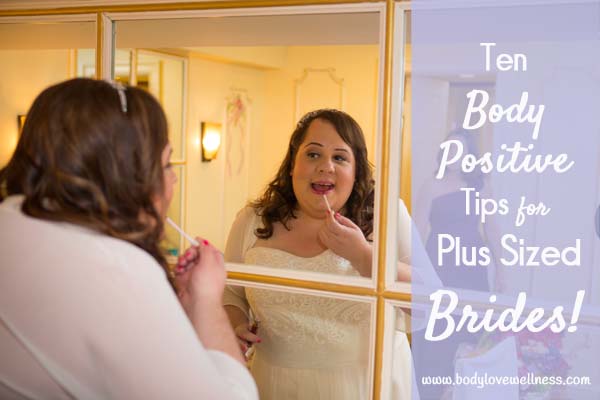 Ten Body Positive Tips For Plus Sized Brides!