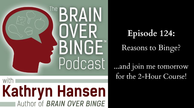 Ep. 124: Reasons to binge? (…and join me tomorrow for the 2-Hour Course!)