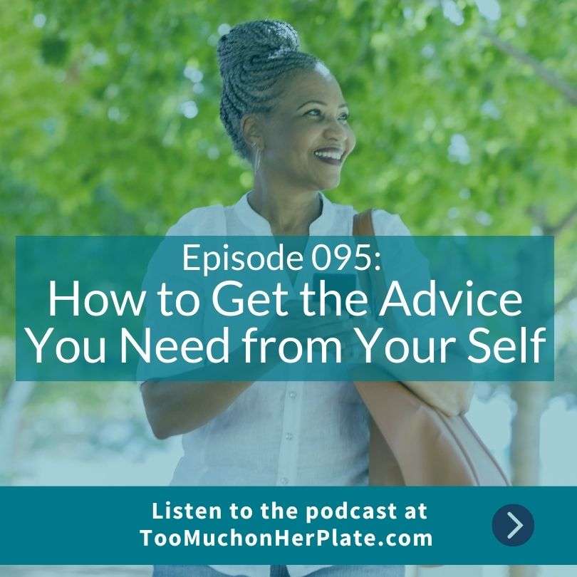 How to Get the Advice You Need from Your Self