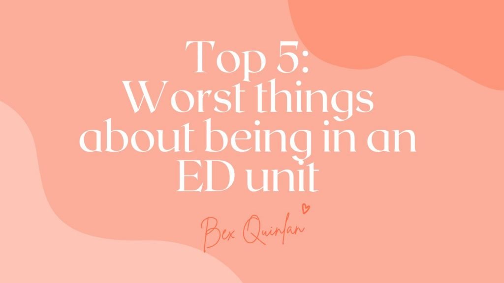 Top 5 Worst Things About Being an Inpatient In An Eating Disorder Unit