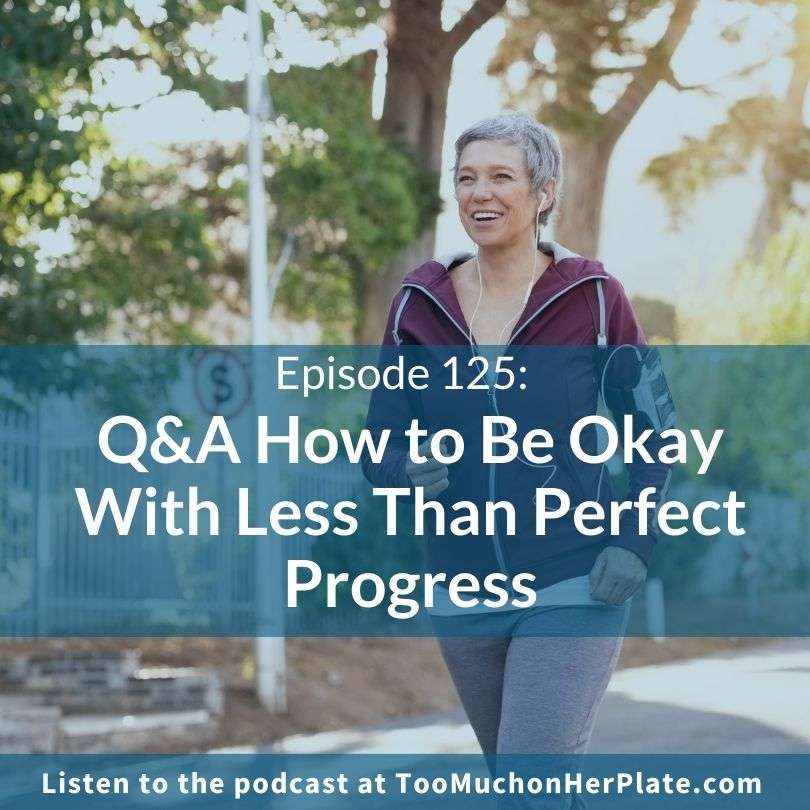 Q&A How to Be Okay With Less Than Perfect Progress