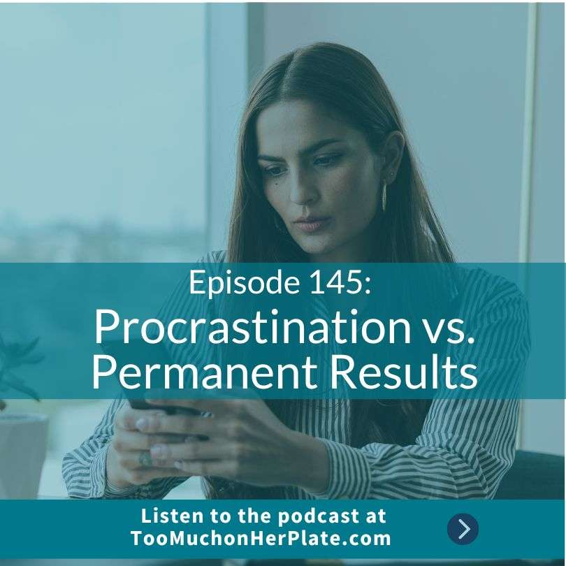 Procrastination vs. Permanent Results | TMOHP Episode 145