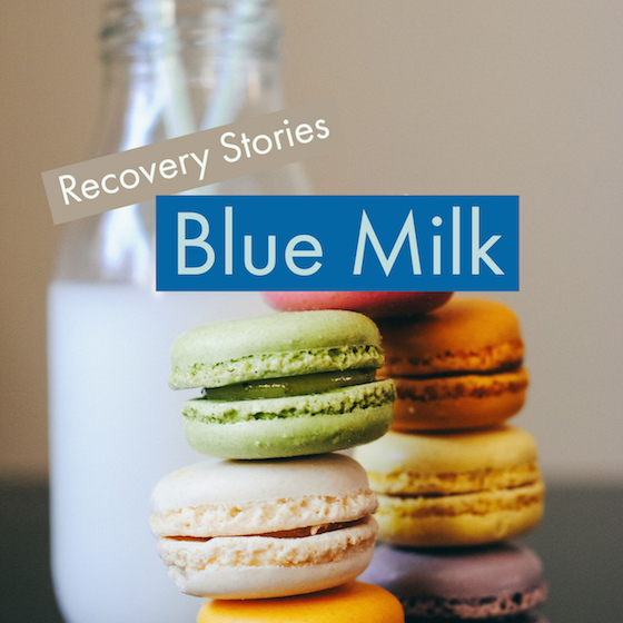 Recovery Stories: Blue Milk [Podcast]