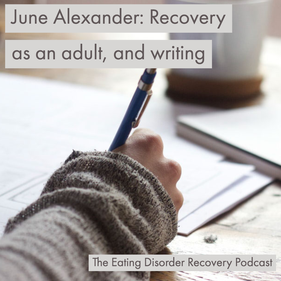 June Alexander: Recovery as an adult, and writing.