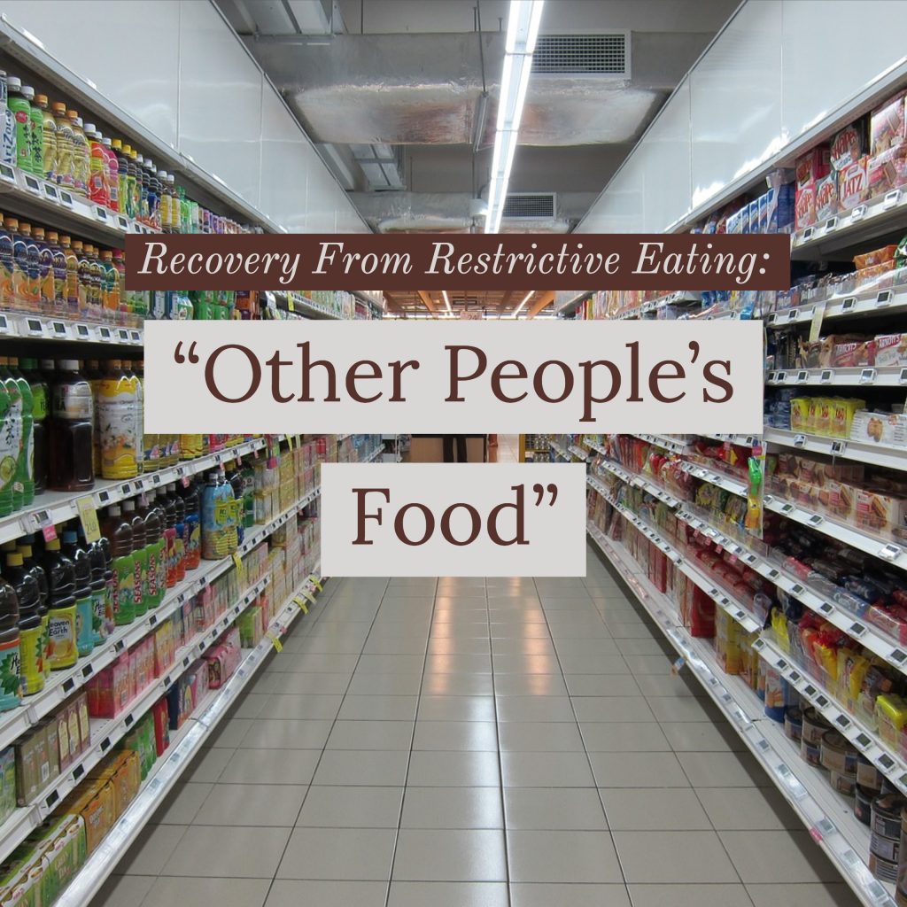 Recovery From Restrictive Eating: Other People’s Food