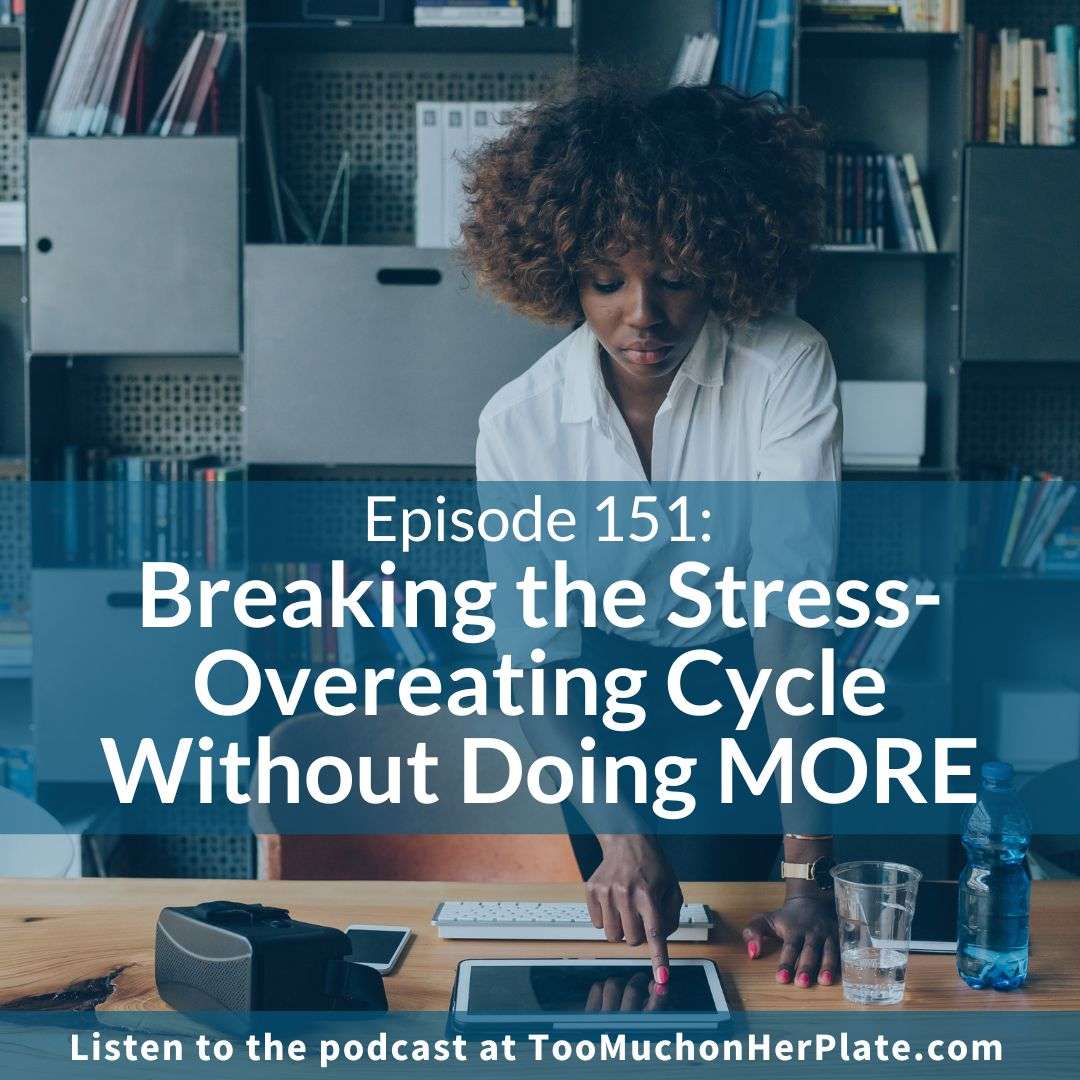 Breaking the Stress-Overeating Cycle Without Doing MORE