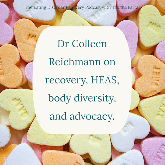 [Podcast] Dr Colleen Reichmann on recovery, HEAS, body diversity, and advocacy.