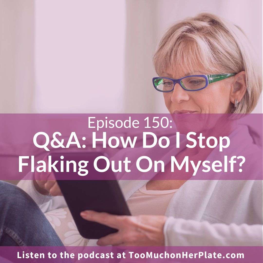 Q&A How Do I Stop Flaking Out On Myself?