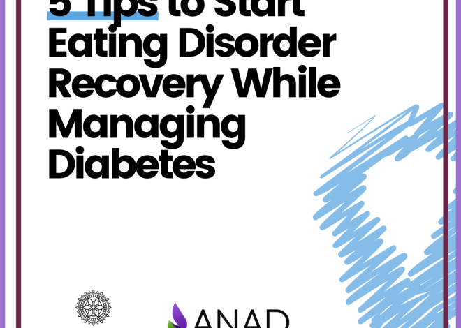 5 Tips to Start Eating Disorder Recovery While Managing Diabetes | ANAD