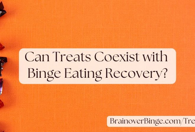 Can Treats Coexist with Binge Eating Recovery?